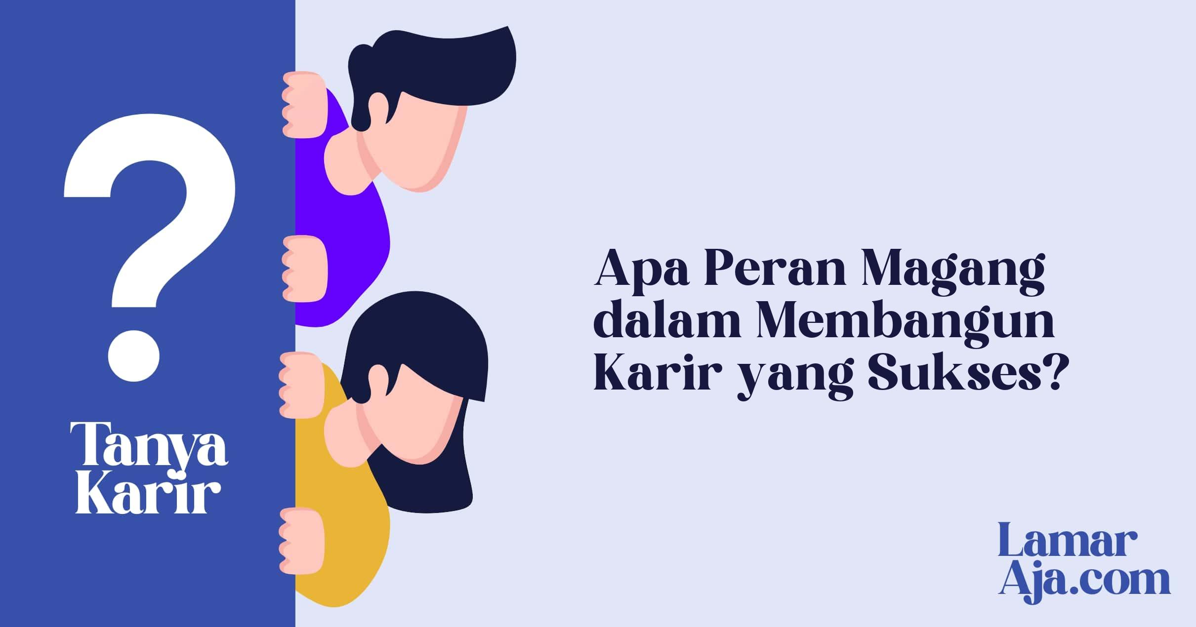 Apa Peran Magang dalam Membangun Karir yang Sukses?